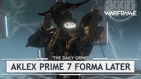 Warframe: Aklex Prime - 7 Forma Later [thedailygrind]