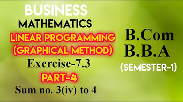 Chapter 7(7.3) Part-4 || Linear Programming || Business Mathematics  || for B.com || BBA ||