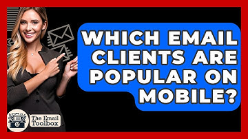 Which Email Clients Are Popular On Mobile? - TheEmailToolbox.com