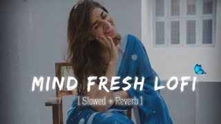 Love Mashup 2024 | Mind fresh lofi mashup slowed & reverb | Arijit Singh hit songs @rahul_7790