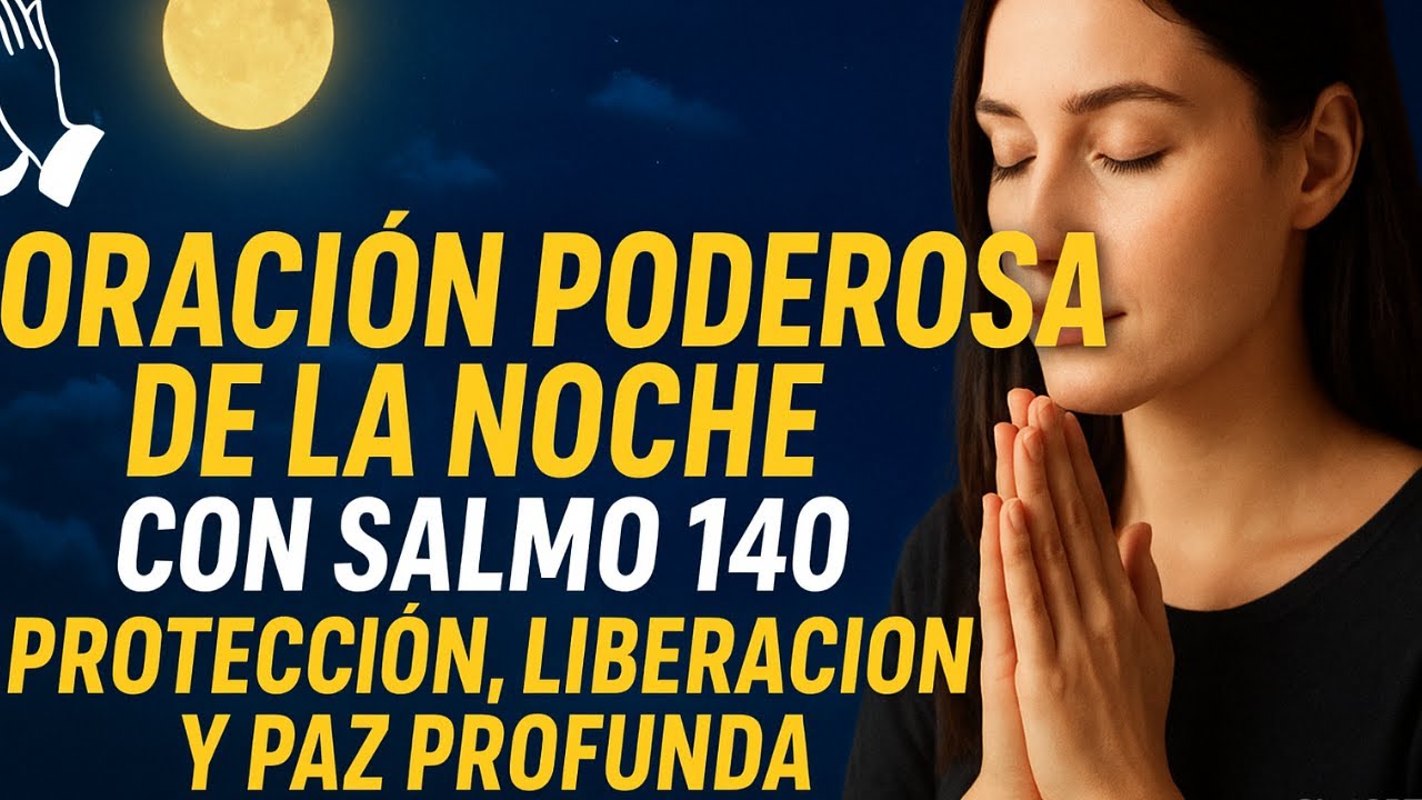 🌙🙏 Oración Poderosa de la Noche con Salmo 140 – Protección,Liberación y ...