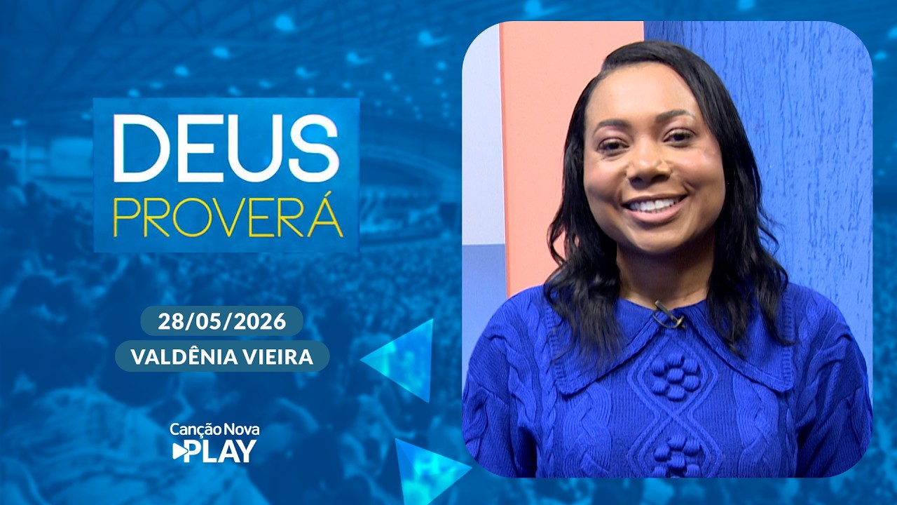 Programa Deus Proverá -  28/05/2026