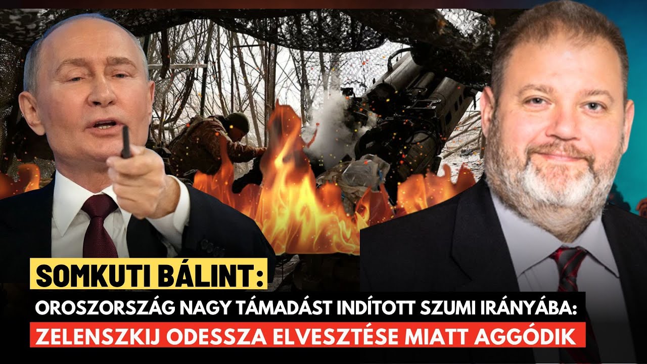 Rendkívüli: Oroszország támadást indított, Zelenszkij Odesszáért aggódik - Somkuti Bálint