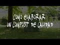 Cómo conseguir un compost de calidad (vídeo tutorial)