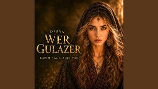 Wer Gulazer Kapım Sana Açık Yar