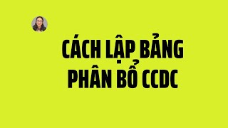 CÁCH LẬP BẢNG PHÂN BỔ CCDC