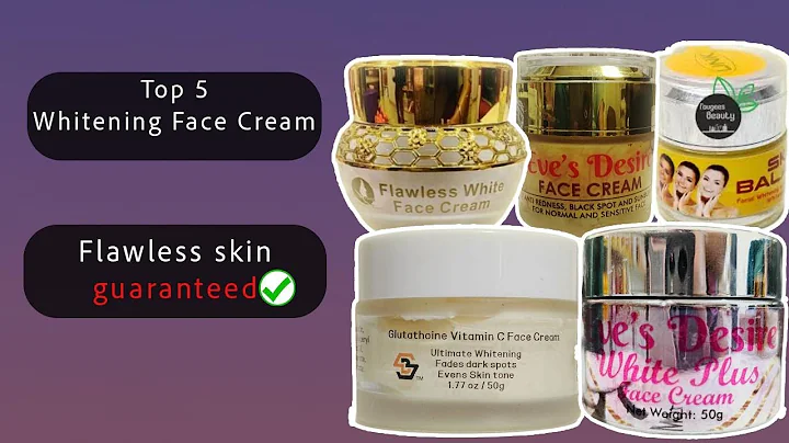 Top Five Whitening Face Creams l Dark Spots l Radiant l Anti Aging l Glowing