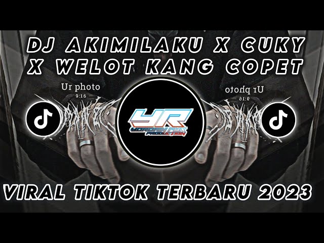 DJ CUKY AKIMILAKU X WELOT KANG COPET | VIRAL TIKTOK FULL BASS TERBARU 2023 ( Yordan Remix Scr ) class=
