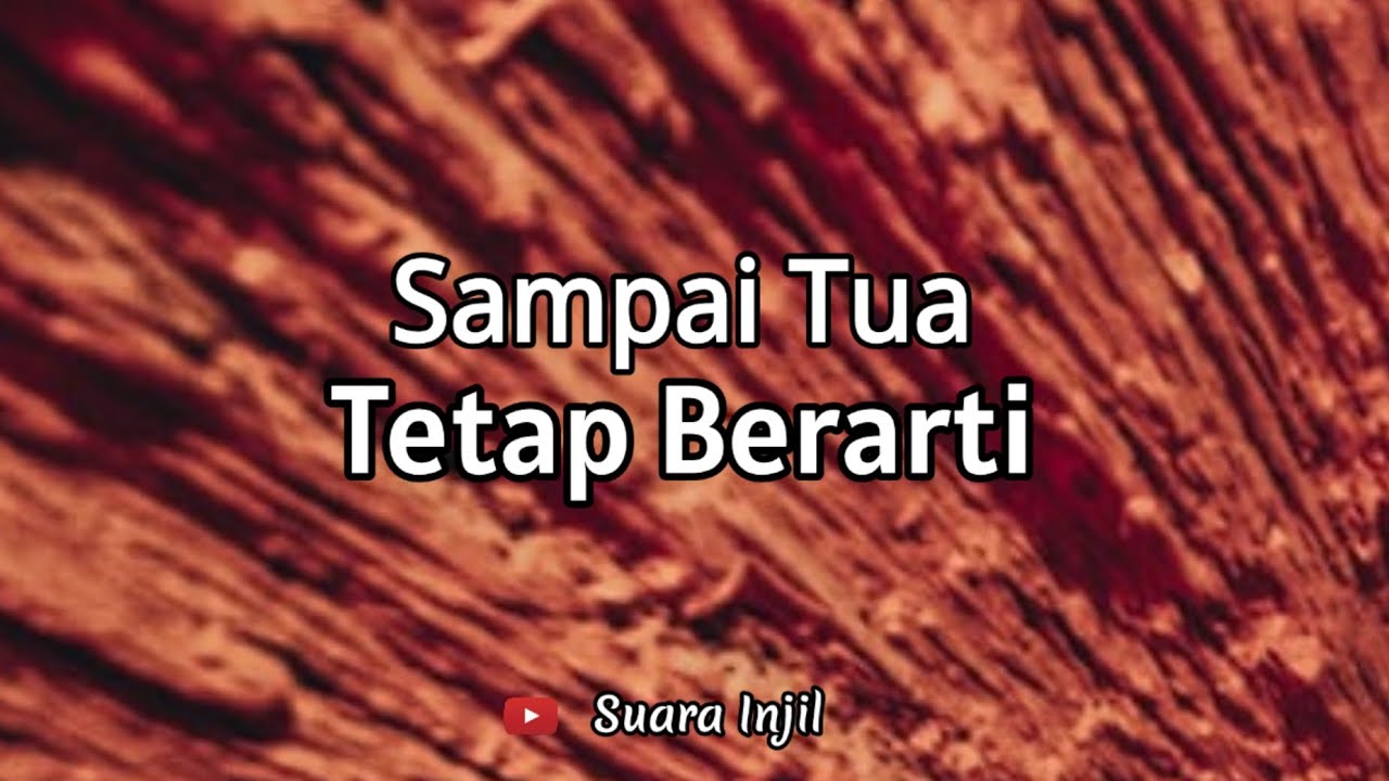 Sampai Tua Tetap Berarti. Renungan Dan Doa Pagi Suara Injil