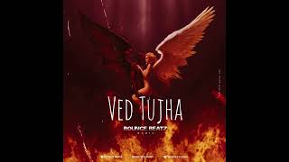 Ved Tujha Remix Bounce Beatz