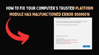 Famous How to Fix Your Computer’s Trusted Platform Module Has Malfunctioned Error 80090016 Wealth