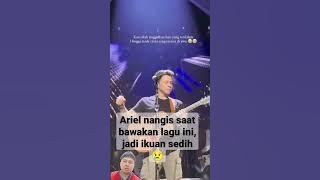 Ariel Noah sedih bawa lagu ini begitupun Kami yang mendengarnya #music #konser #noah