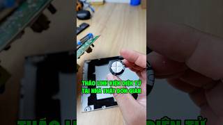 Dụng cụ hút thiếc, tháo linh kiện điện tử thật đơn giản nhé ae #tools 