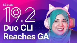GitLab 19.2: 7 Things You Can Do Natively with Duo CLI (General Availability)