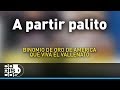 A partir palito binomio de oro de amrica  audio