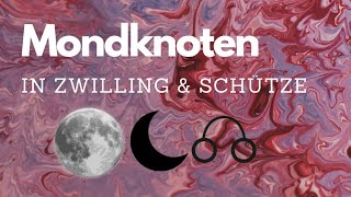 Mondknoten - Zwilling & Schütze Nördlicher / Aufsteigender Mondknoten