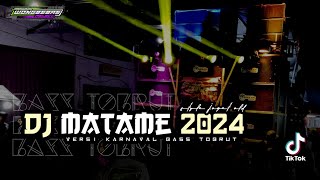 DJ MATAME KARNAVAL 2024 BASS TOBRUT - WONG BEBAS PROJECT