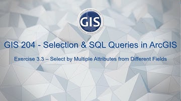 Exercise 3.3 – Select by Multiple Attributes From Different Fields