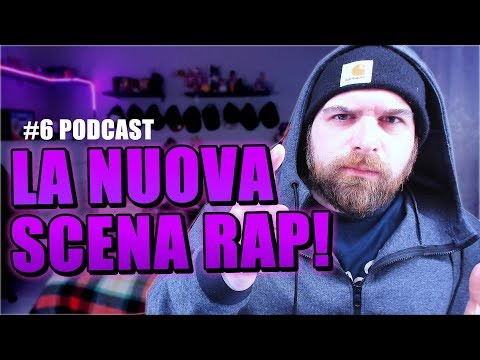 La nuova SCENA RAP Italiana ! #6 Podcast