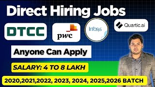 Direct Hiring | PWC, Infosys, DTCC, Quartic | Off Campus drive 2026, 2025, 2024 to 2020 Batch