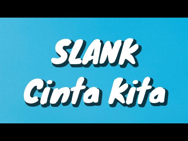 Slank - Cinta Kita (Lirik) class=