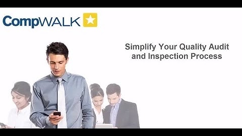 CompWALK for Quality Audits and Inspections - ISO 9001 Focus