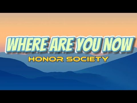 Where Are You Now - Honor Society (Audio + Lyrics) HQ