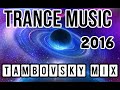 Trance music 2016 tambovsky mix