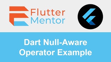 Flutter/Dart - Null-Aware Operator Explanation & Example