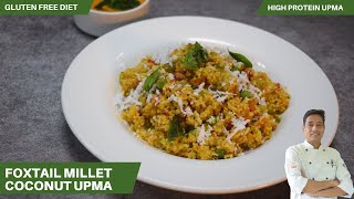 Millet Upma | How to Make Foxtail Millet Upma | Millet Recipes  | Diabetes Diet | Chef Sahajan
