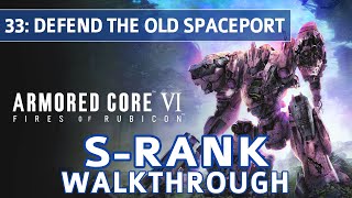 Armored Core 6 (VI) - Mission 33: Defend the Old Spaceport S Rank Walkthrough