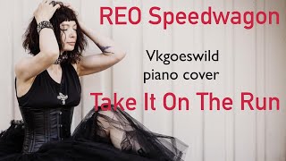 REO Speedwagon - Take It On The Run | Vkgoeswild piano cover