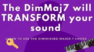 Use the Diminished Major 7 Chord to TRANSFORM your sound Dim Chord Secrets Revealed