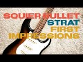 Squier Bullet Strat first impressions, review & honest opinion