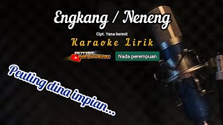 Engkang / Neneng (YANA KERMIT) | Nada perempuan karaoke lirik