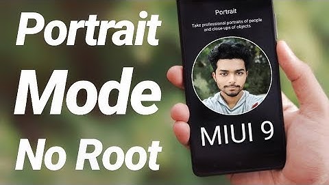 How To Get Portrait Mode In MIUI 9 (7.0 Nougat)