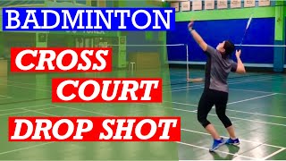 LEARN THE BADMINTON CROSS-COURT DROP SHOT- Execute this deceptive shot to throw off your opponents