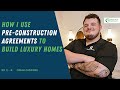 2  8  how i use preconstruction agreements to build luxury homes with john gioffre