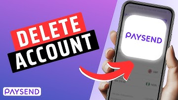 How To Delete Paysend Account- Step By Step