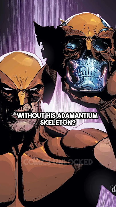 Wolverine is Stronger Without Adamantium
