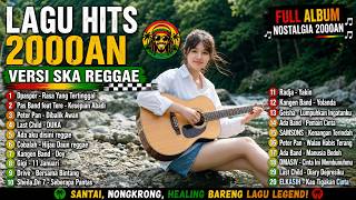 🔥 Peterpan Dulu, Ska Reggae Sekarang | Lagu Hits 2000an Bikin Nagih