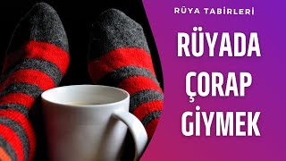 Rüyada Çorap Giymek, Rüyada Beyaz Çorap Giymek - Rüya Tabiri Ve Yorumları