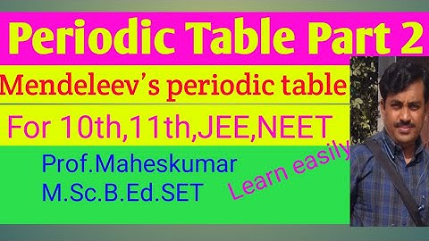 Mendeleev periodic table|periodic table|prof.Maheshkumar|