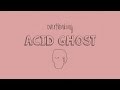 Acid Ghost - Overthinking (Lyrics)