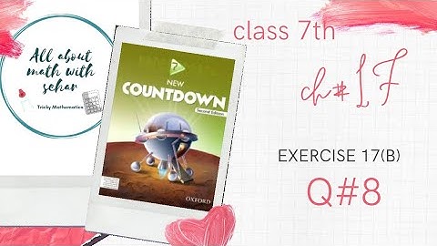 Class 7th chapter 17 exercise 17b question 8 new countdown second 5