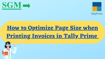 HOW TO OPTIMIZE PAGE SIZE WHEN PRINTING INVOICES IN TALLY PRIME