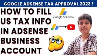 Fill US Tax Info in AdSense Business Account. google AdSense में US टैक्स की जानकारी कैसे भरें .2023
