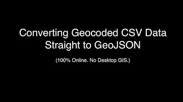 Converting Geocoded CSV Data Straight to GeoJSON