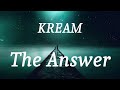 KREAM The Answer Lyrics mp3