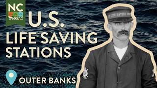 U.S. Life-Saving Stations - Outer Banks, NC | North Carolina Weekend